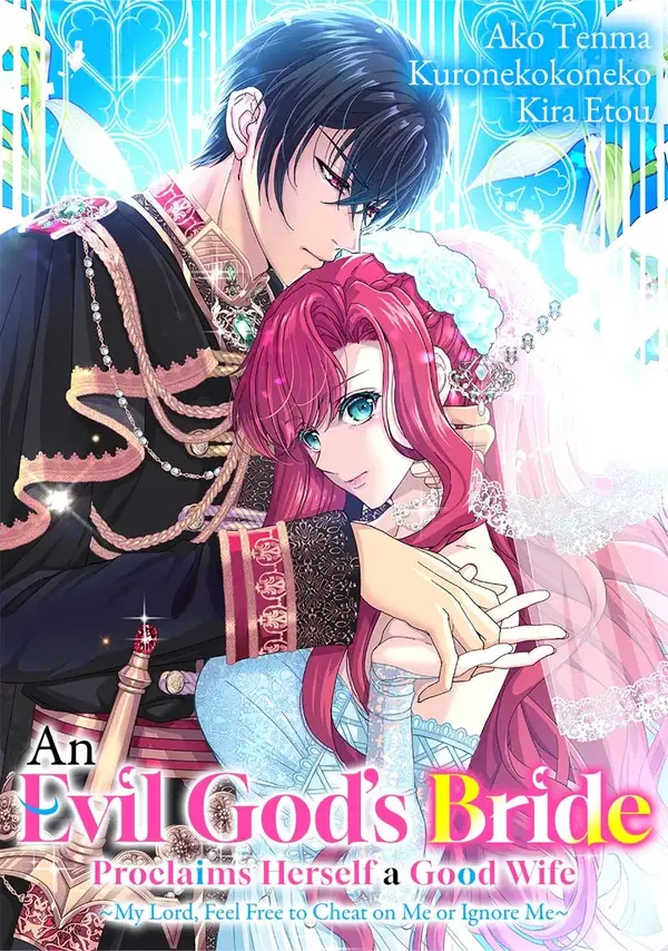 An Evil God's Bride Proclaims Herself a Good Wife ~My Lord, Feel Free to Cheat on Me or Ignore Me~