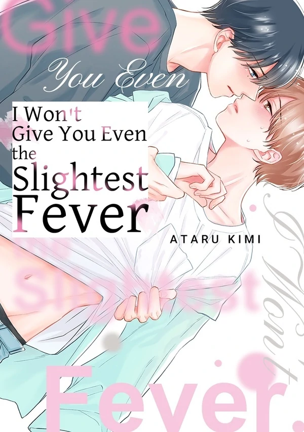 I Won't Give You Even the Slightest Fever