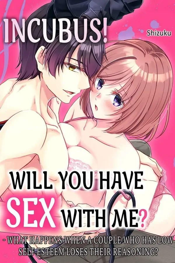 Incubus! Will You Have Sex With Me? - What Happens When A Couple Who Has Low Self Esteem Loses Their Reasoning?