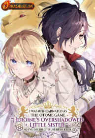 I Was Reincarnated as the Otome Game “Heroine’s Overshadowed Little Sister,” So I’ve Decided to Usurp Her Role