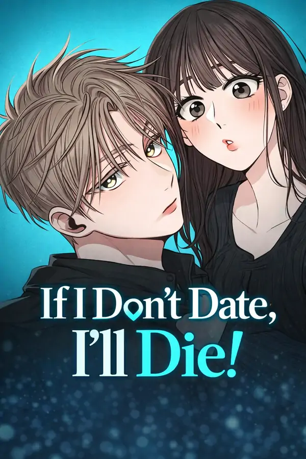 If I Don’t Date, I’ll Die!