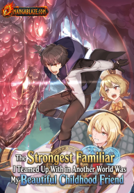 Isekai de Teimu Shita Saikyou no Tsukaima wa, Osananajimi no Bishoujo deshita