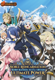 Kizoku Tensei ~Megumareta Umare kara Saikyou no Chikara o Eru~