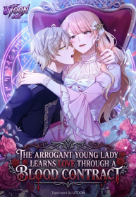 The Arrogant Young Lady Learns Love Through a Blood Contract