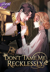 Don’t Tame Me Recklessly