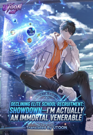 Declining Elite School Recruitment: Showdown—I’m Actually an Immortal Venerable
