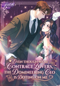 Even Though We’re Contract Lovers, the Domineering CEO Is Doting On Me