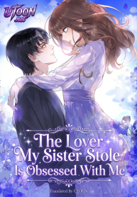 The Lover My Sister Stole Is Obsessed With Me