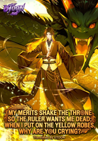 My Merits Shake the Throne so the Ruler Wants Me Dead; When I Put on the Yellow Robes, Why Are You Crying?