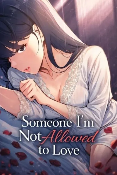 Someone I'm Not Allowed to Love