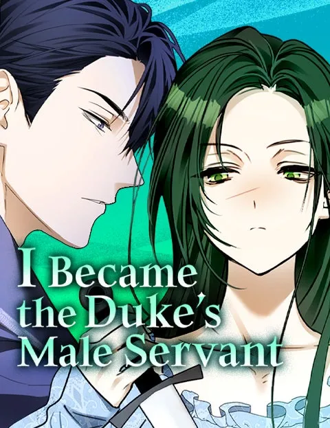 I Became the Duke’sMale Servant