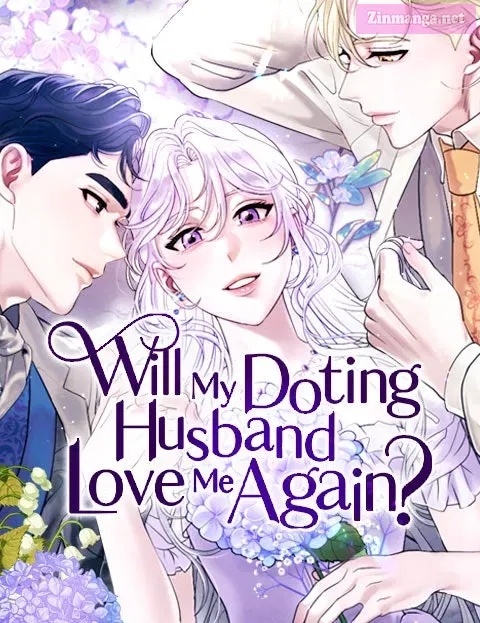 Will My Doting HusbandLove Me Again?