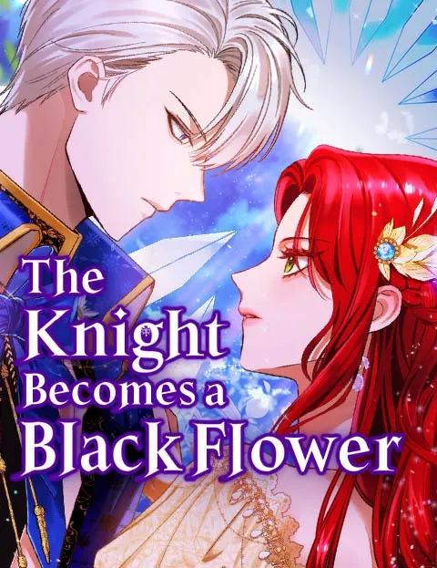 The Knight Becomesa Black Flower