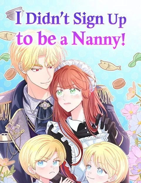 I Didn’t Sign Upto be a Nanny!