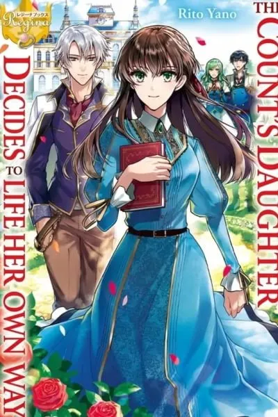 The Count's Daughter Whose Fiancé Was Stolen Decides to Live Life Her Own Way