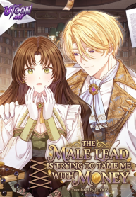 The Male Lead Is Trying To Tame Me With Money