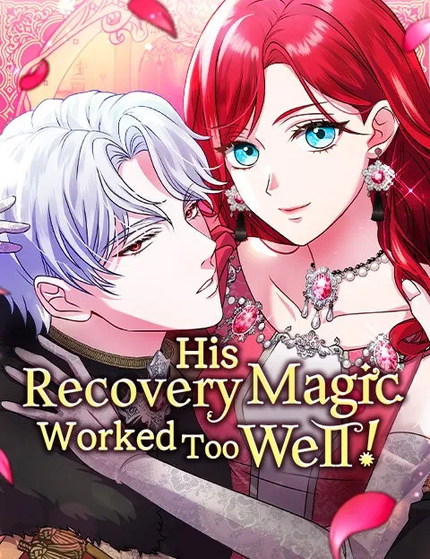 His Recovery MagicWorked Too Well!