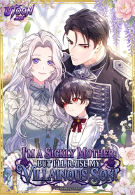 I’m a Sickly Mother, But I’ll Raise My Villainous Son!