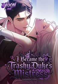 I Became the Trashy Duke’s Mistress