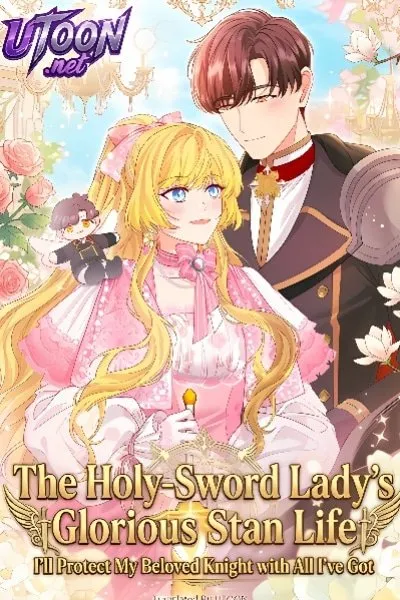 The Holy Sword Lady's Fangirl Life: I'll Protect My Beloved Knight