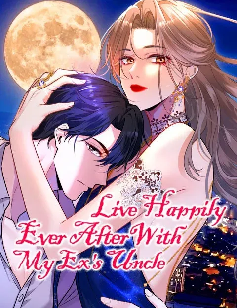 Live Happily Ever AfterWith My Ex’s Uncle