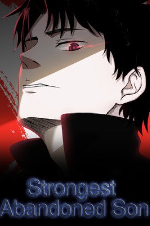 Strongest Abandoned Son Strongest Abandoned Son