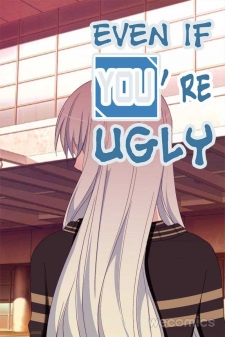 Even If You'Re Ugly