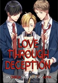 Love Through Deception -An Omega Subdued by an Alpha-