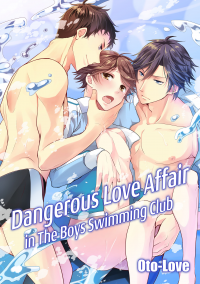 Dangerous Love Affair in The Boys Swimming Club