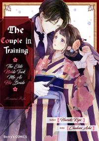 The Couple in Training ~The Elite Noble Took Me As His Bride~