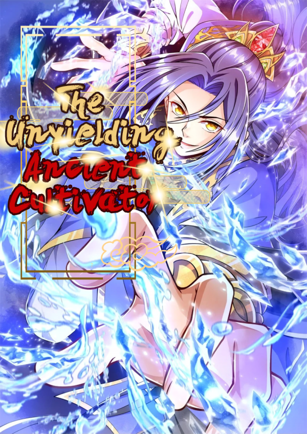 The Unyielding Ancient Cultivator The Unyielding Ancient Cultivator