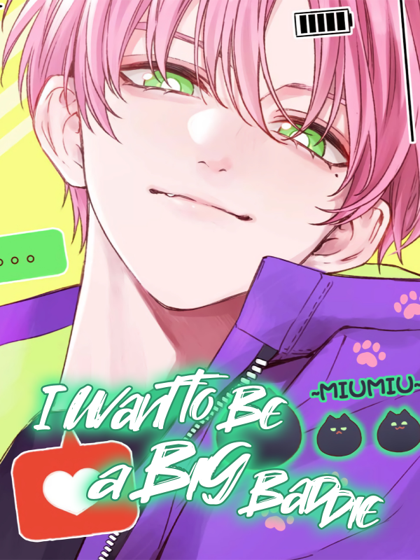 I Want to Be a Big Baddie I Want to Be a Big Baddie