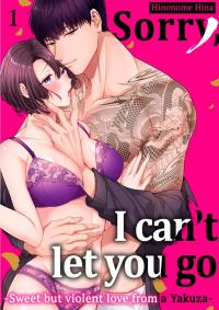 Sorry, I Can't Let You Go- Sweet But Violent Love From A Yakuza-