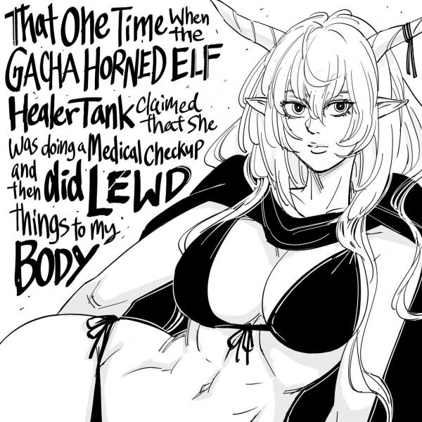 That One Time When the GACHA HORNED ELF Healer Tank claimed that She was doing a Medical Checkup and then did LEWD things to my BODY (Uncensored)
