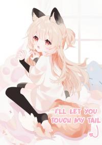 I'll Let You Touch My Tail