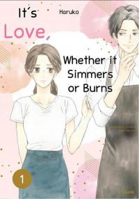 It's love, whether it simmers or burns