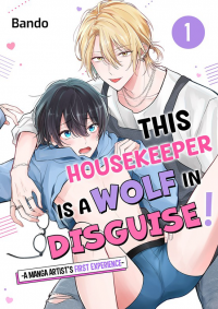 This Housekeeper is a Wolf in Disguise! -A Artist's First Experience-